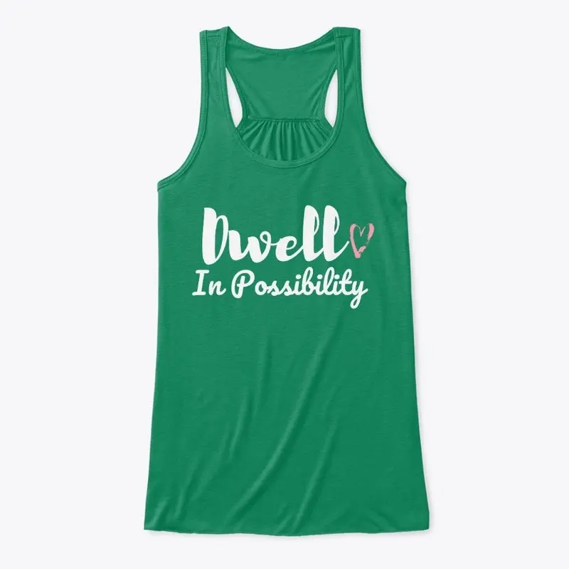 Dwell in Possibility